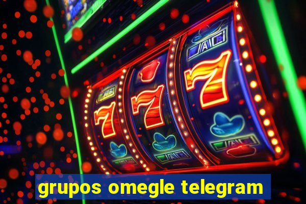 grupos omegle telegram